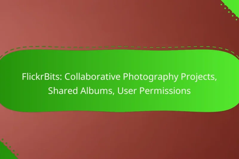 FlickrBits: Collaborative Photography Projects, Shared Albums, User Permissions