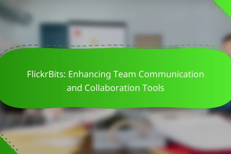 FlickrBits: Enhancing Team Communication and Collaboration Tools