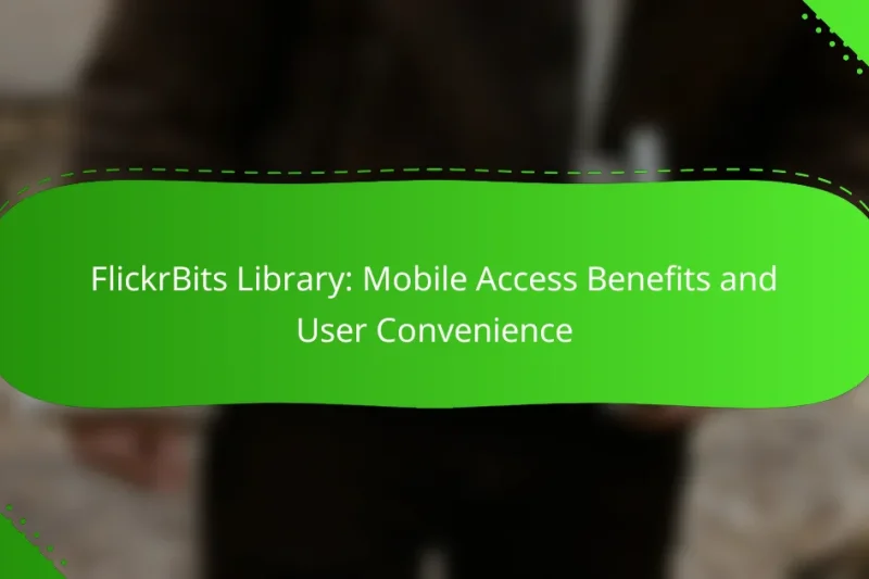 FlickrBits Library: Mobile Access Benefits and User Convenience