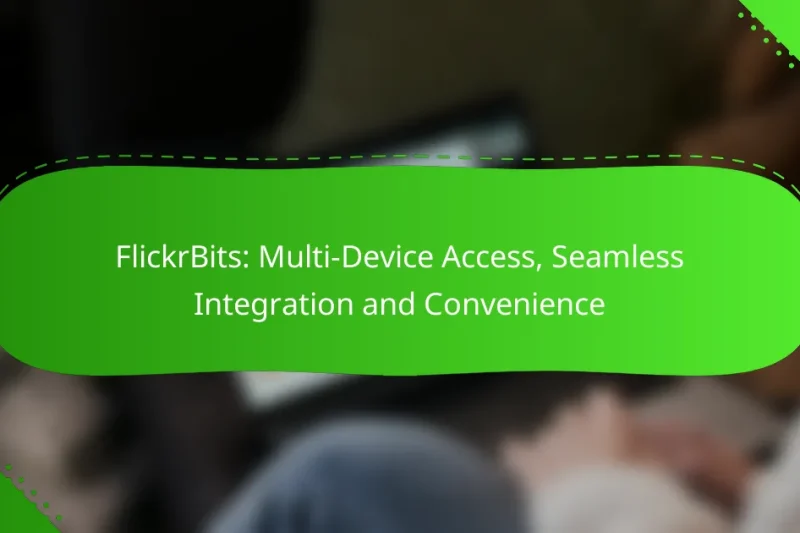 FlickrBits: Multi-Device Access, Seamless Integration and Convenience