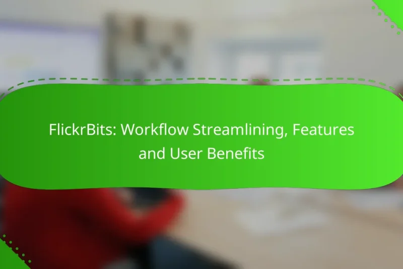 FlickrBits: Workflow Streamlining, Features and User Benefits