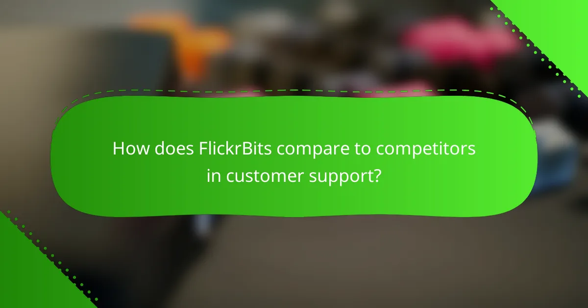 How does FlickrBits compare to competitors in customer support?