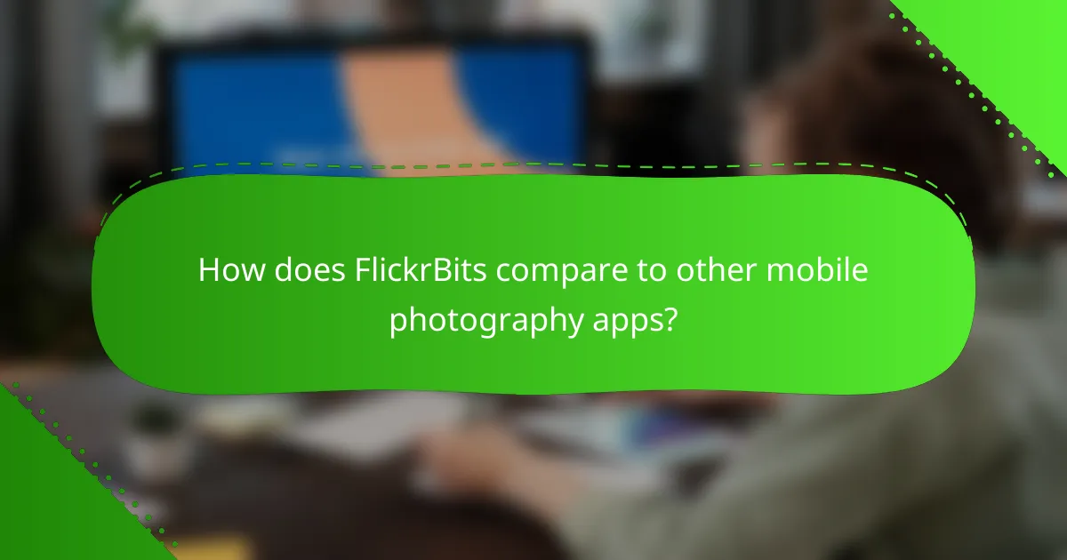 How does FlickrBits compare to other mobile photography apps?