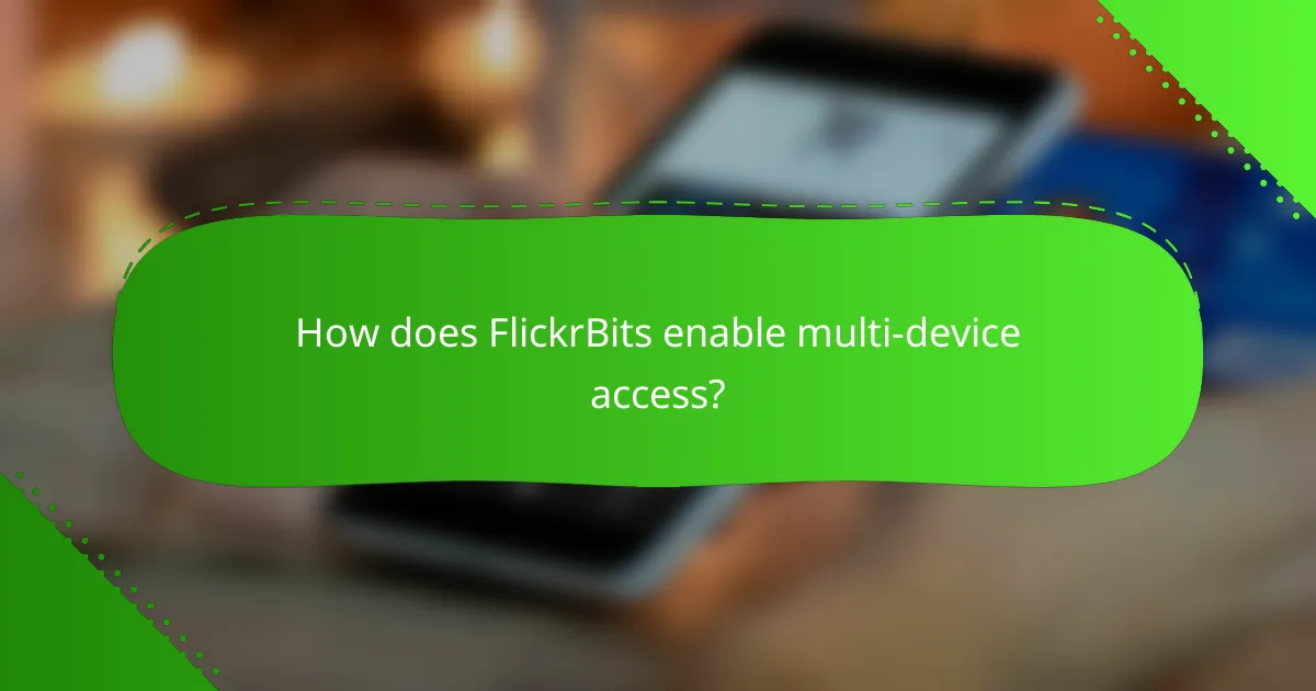 How does FlickrBits enable multi-device access?