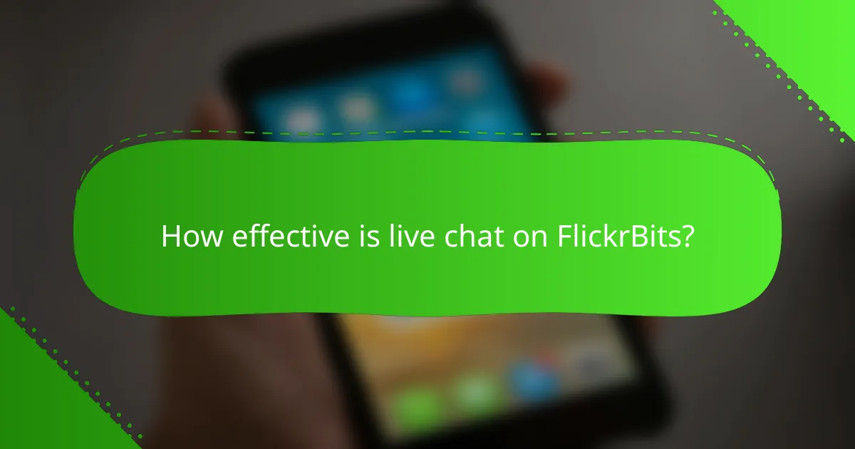 How effective is live chat on FlickrBits?
