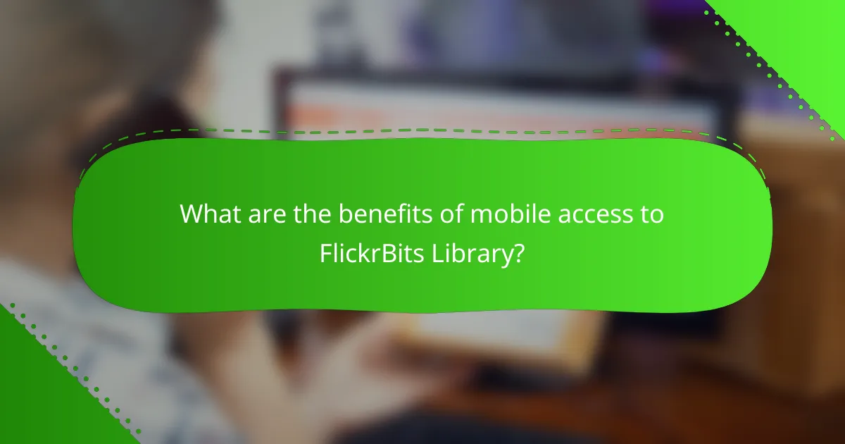 What are the benefits of mobile access to FlickrBits Library?