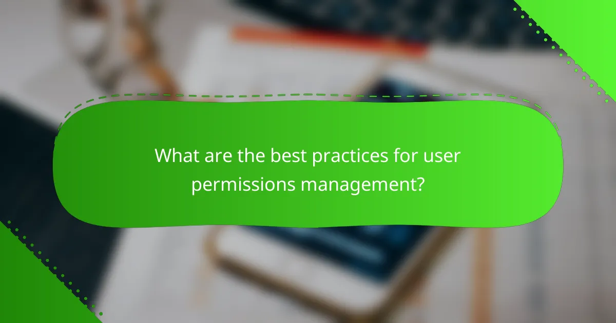 What are the best practices for user permissions management?