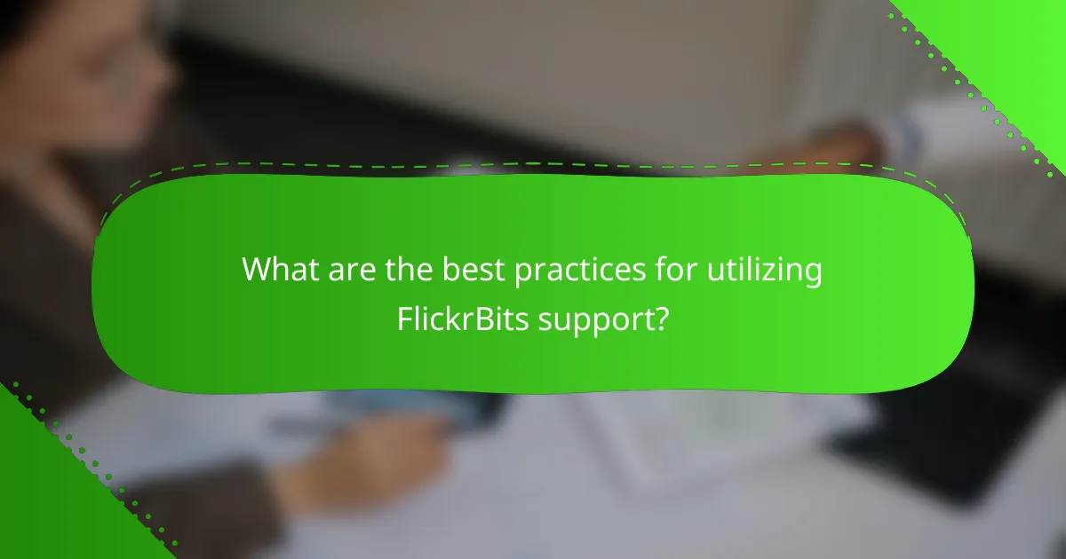 What are the best practices for utilizing FlickrBits support?