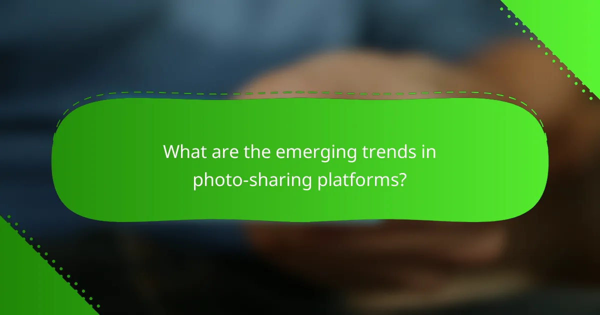 What are the emerging trends in photo-sharing platforms?