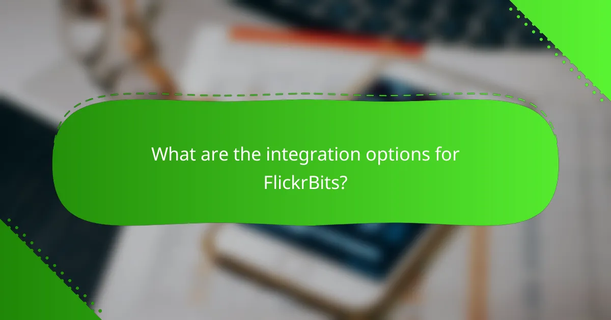 What are the integration options for FlickrBits?