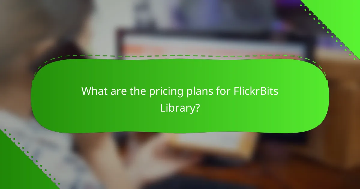 What are the pricing plans for FlickrBits Library?