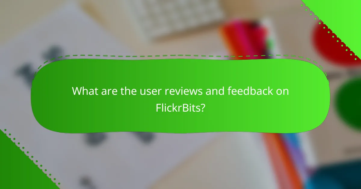 What are the user reviews and feedback on FlickrBits?