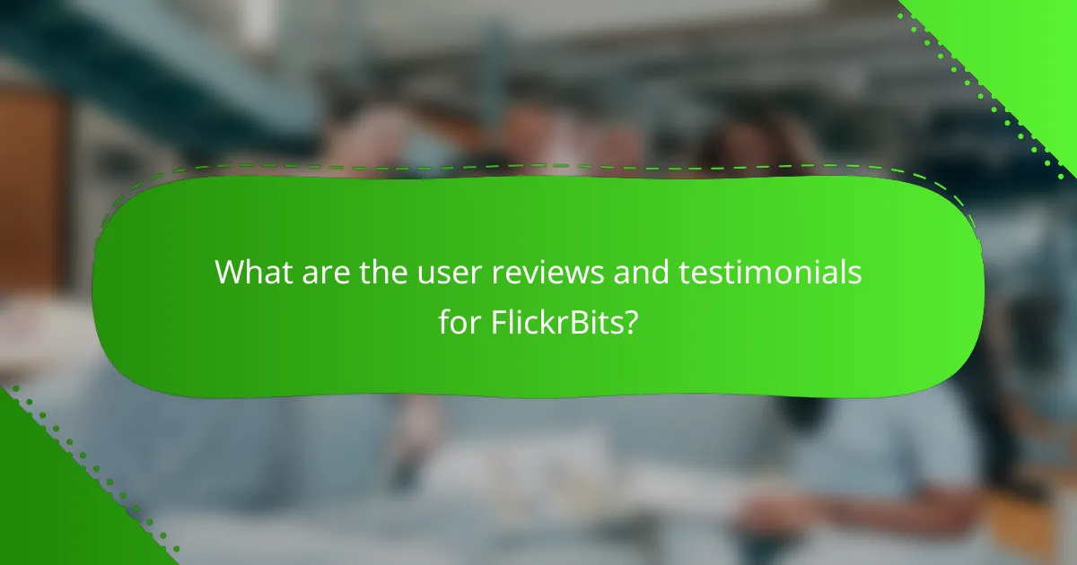 What are the user reviews and testimonials for FlickrBits?