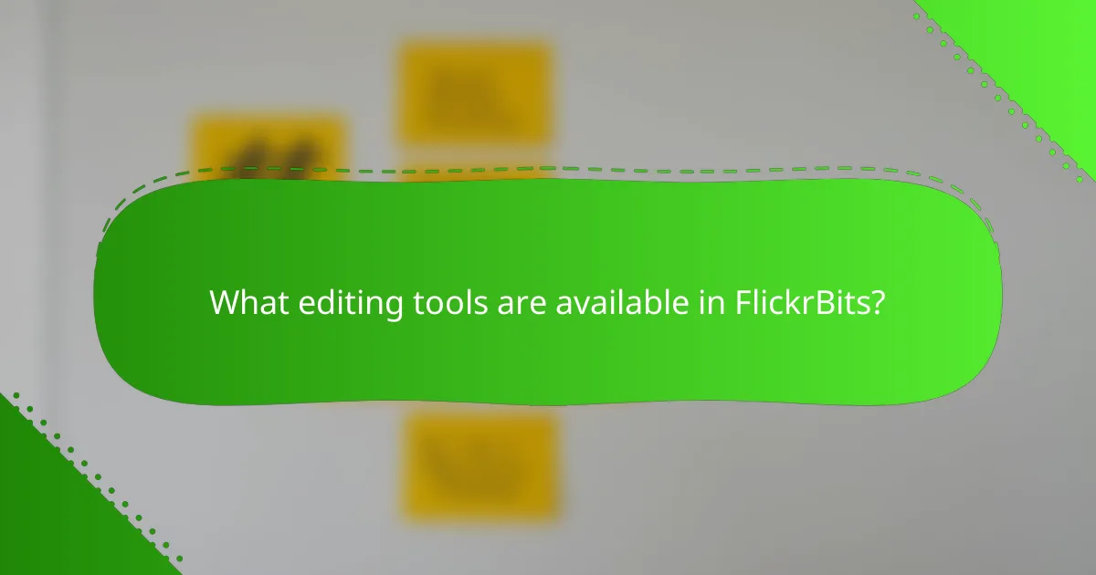 What editing tools are available in FlickrBits?