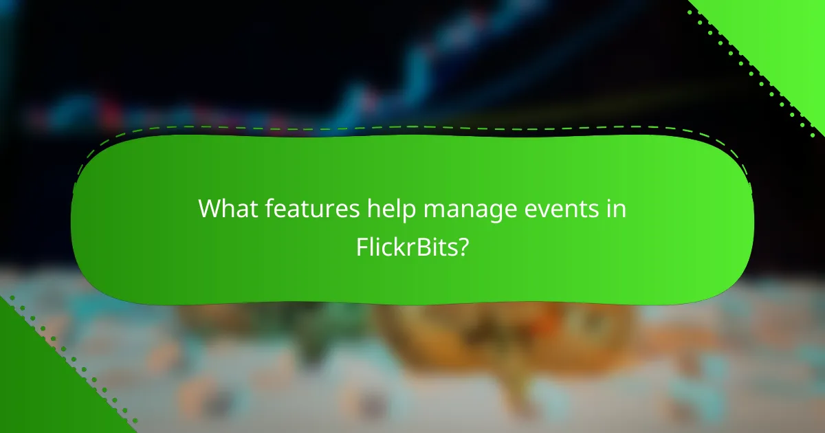 What features help manage events in FlickrBits?