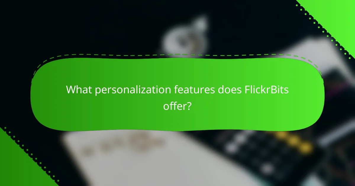 What personalization features does FlickrBits offer?